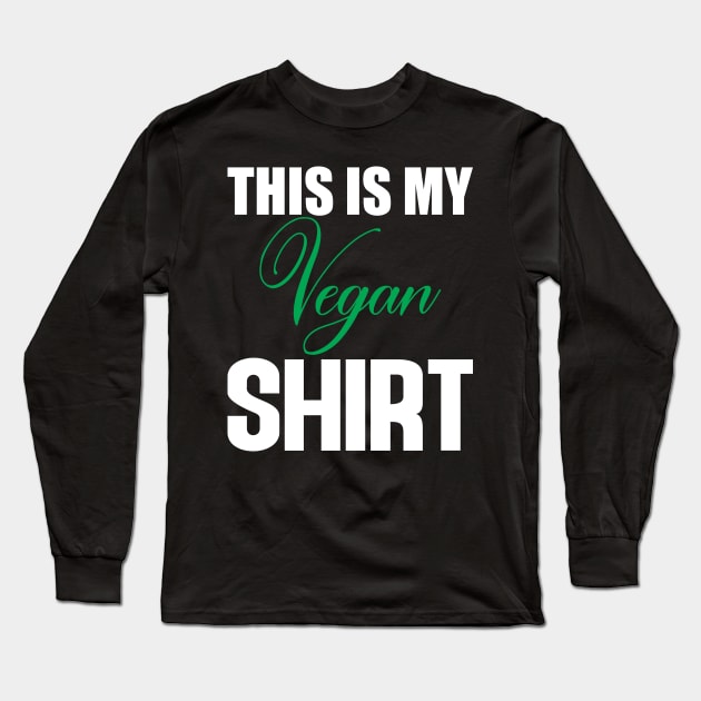 this is my vegan shirt Long Sleeve T-Shirt by FatTize